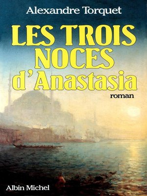 cover image of Les Trois Noces d'Anastasia